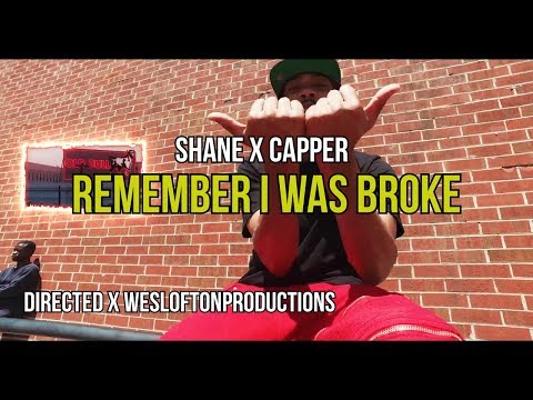 SHANE X CAPPER - REMEMBER I WAS BROKE