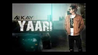 Yaari By A KAY Full video