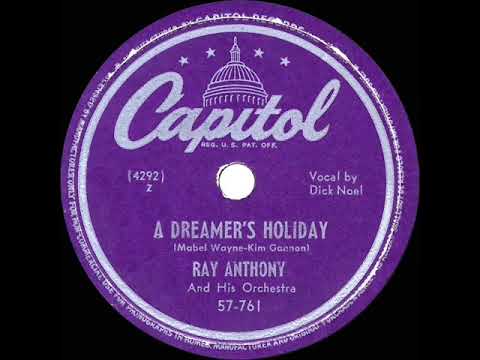 1949 Ray Anthony - A Dreamer’s Holiday (Dick Noel, vocal)