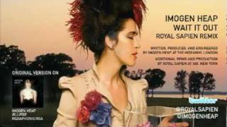 Imogen Heap - Wait It Out (Royal Sapien Remix)