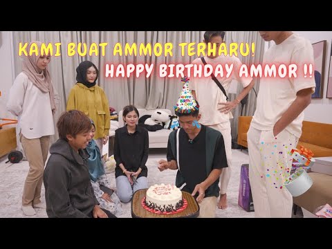 KAMI BUAT AMMOR TERHARU !! - HAPPY BIRTHDAY AMMOR !