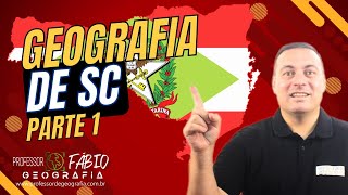 GEOGRAFIA DE SANTA CATARINA (ATUALIZADO) PARTE 1 / 2