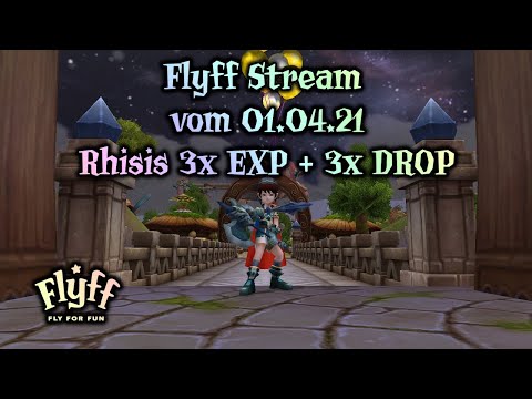 🔴Live Aufzeichnung #403 - Flyff Stream vom 01.04.21/Rhisis 3x EXP + 3x DROP🔴