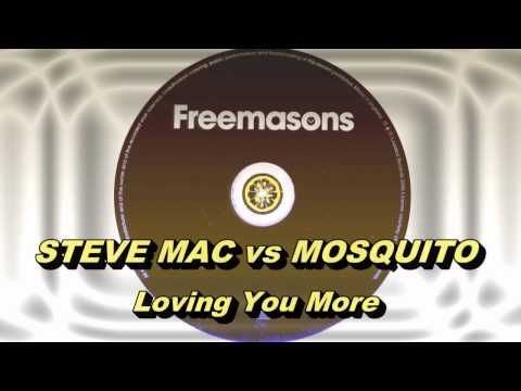 Steve Mac vs Mosquito - Loving You More (Freemasons Extended Club Mix) HD Full Mix