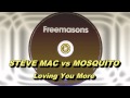 Steve Mac vs Mosquito - Loving You More ...