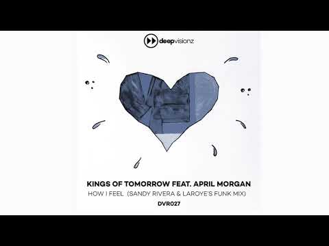 Kings Of Tomorrow featuring April Morgan 'How I Feel' (Sandy Rivera & Laroye's Funk Mix)