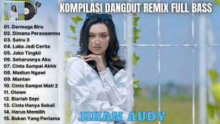 Download lagu Kompilasi Dangdut Asik Remix Full Bass Jihan Audy mp3