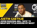 Justin Gaethje: Jorge Masvidal Will 'Hate' To Wrap BMF Title Around My Waist | UFC 291