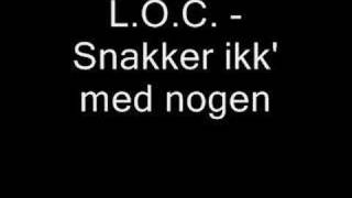 L.O.C. - Snakker ikk' med nogen