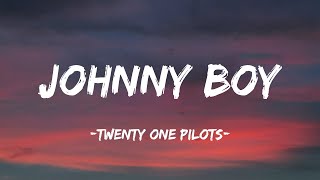 [1 HOUR LOOP] Johnny Boy - Twenty One Pilots