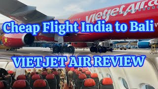 Cheap Flight to Bali from India VIETJET air review, is it good or bad? | India to Bali Flight