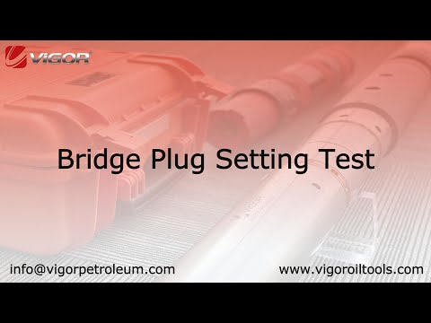 4-1/2'' Utron Composite Bridge Plug Setting Test ｜China Vigor