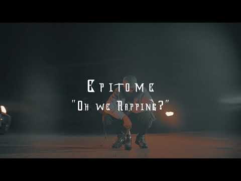 Epitome - Oh We Rapping? (Oficial Video)(Shot By @Cannon2Media)