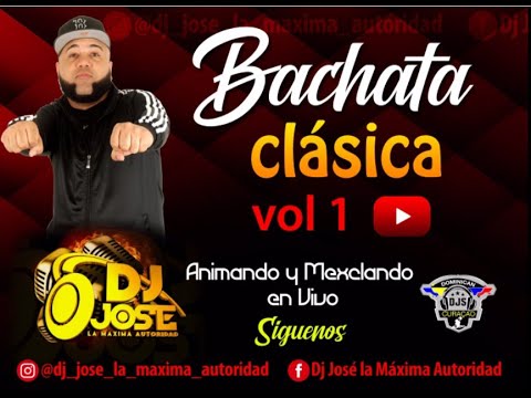 Bachata Clasica mix Vol 1 (by Dj José)