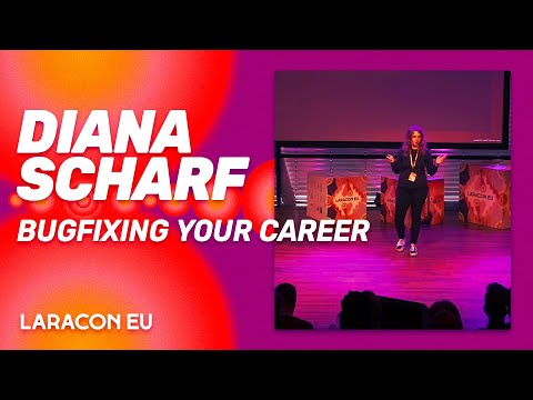 Laracon EU 2022 - Diana Scharf - Bugfixing your career