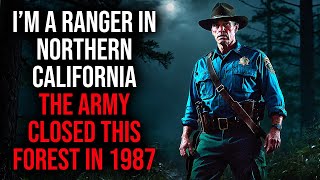 I’m a Ranger in Northern California. The Army Closed This Forest in 1987. | Creepypasta