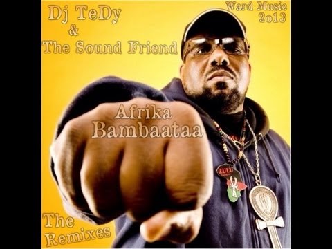 Ward Music - Afrika Bambaataa The Remixes ( Dj TeDy & The Sound Friend ) 2o13