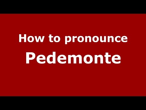 How to pronounce Pedemonte