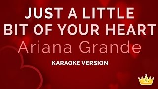 Ariana Grande - Just A Little Bit Of Your Heart (Valentine&#39;s Day Karaoke)