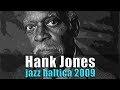 Monk's Mood / Lonely Woman - Hank Jones / JazzBaltica 2009