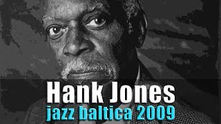 Monk's Mood / Lonely Woman - Hank Jones / JazzBaltica 2009
