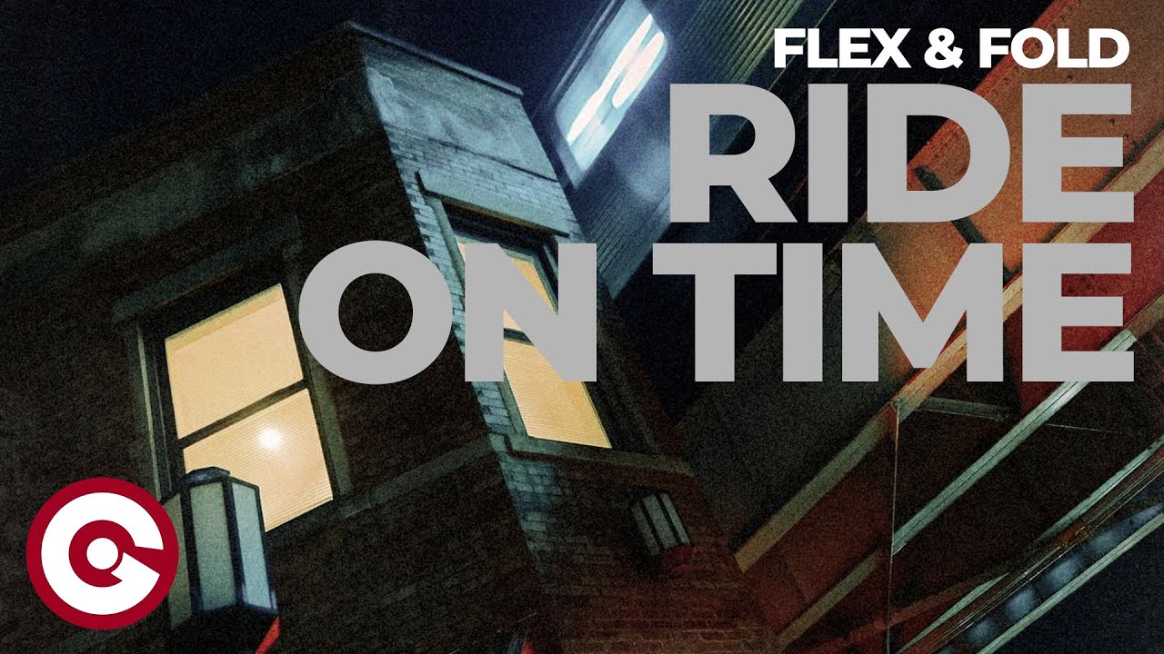 FLEX & FOLD – Ride On Time (Official Visual)
