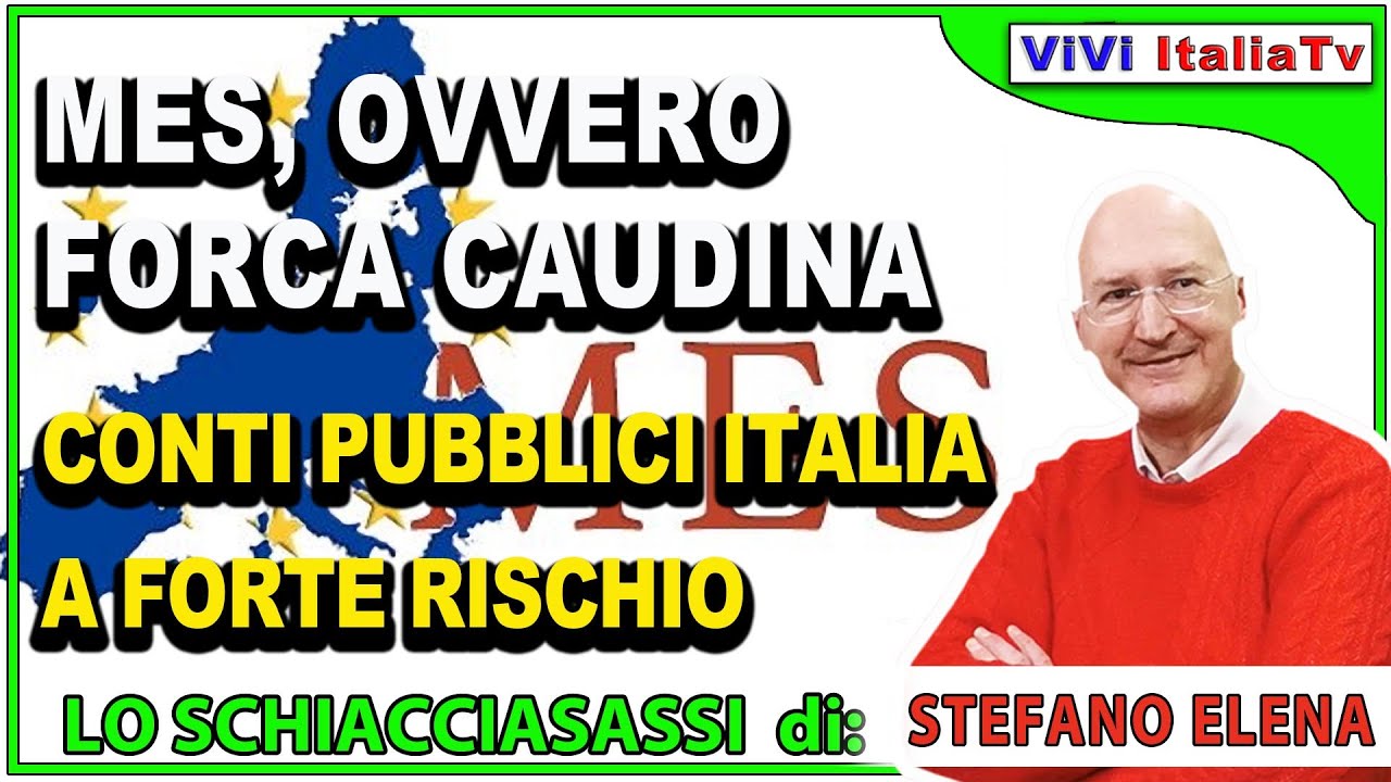 IL MES PER L' ITALIA. PERCHE' NON DOBBIAMO RATIFICARLO. E, MES: DIRIGENZA BLINDATA...