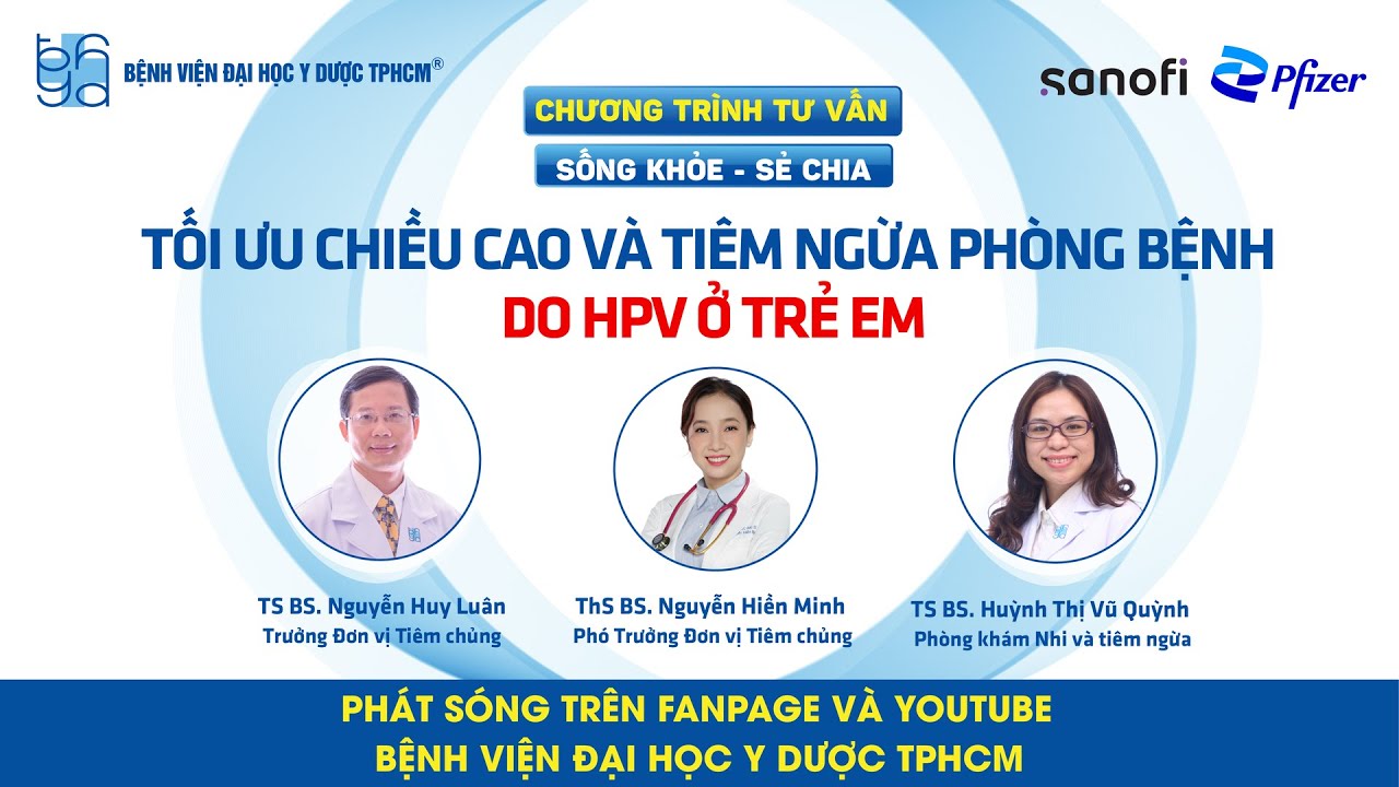 Chương trình tư vấn: Tối ưu chiều cao và tiêm ngừa phòng bệnh do HPV ở trẻ em