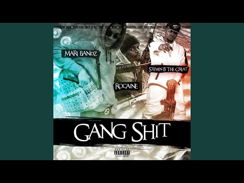 Gang Shit (feat. Rocaine, Mari Bandz & Steven B the Great)