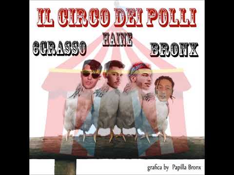 Sei Grasso - Il Circo Dei Polli Feat Haine QNH, Bro.nx (Prod. Armo)
