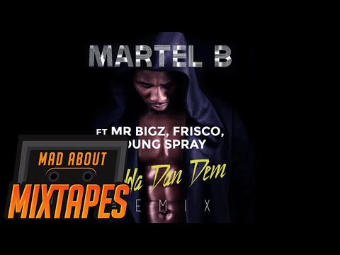 Martel B feat. Young Spray, Frisco & Mr Bigz - Badda Dan Dem (Remix)