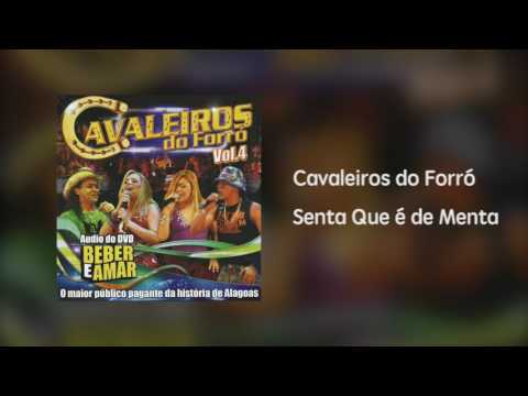 Cavaleiros do Forró - Senta Que é de Menta [Áudio]