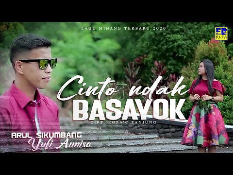 ARUL SIKUMBANG ft YUFI ANNISA - CINTO NDAK BASAYOK [Official Music Vido] Lagu Minang Terbaru 2020