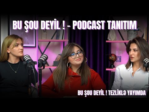 BU ŞOU DEYİL ! | PODCAST | TANITIM