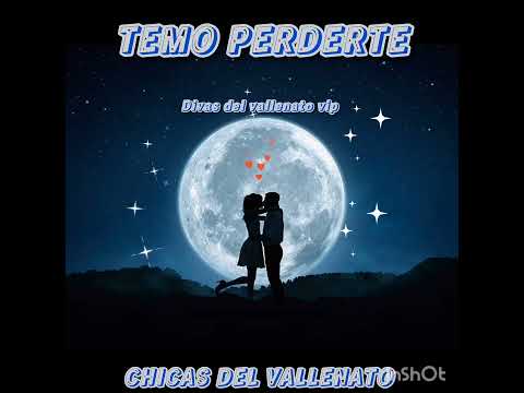 Temo Perderte - Las Chicas del Vallenato