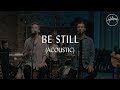 Be Still (Acoustic) - Hillsong Worship