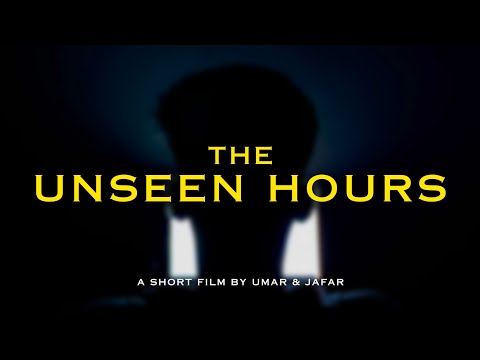 THE UNSEEN HOURS - A short film