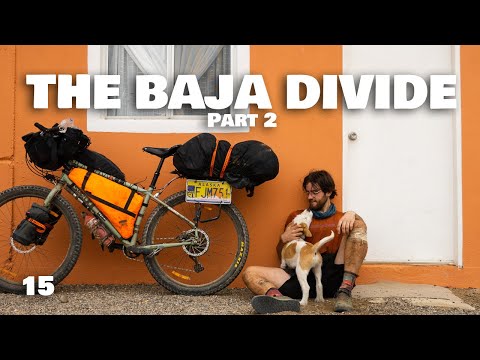 The Baja Divide Pt. 2 - Cycling Alaska to Argentina Episode 15