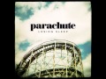 Parachute - The Mess I Made (Lyrics On Descript)