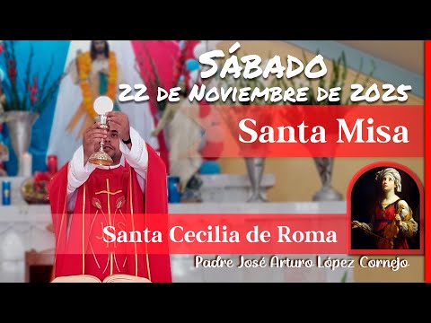 ✅ MISA DE HOY sábado 22 de Noviembre del 2025 - Padre Arturo Cornejo