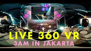 Emir Hermono &amp; A. Nayaka - 3AM IN JAKARTA (#WTF17) (LIVE 360° VR)