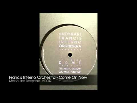 Francis Inferno Orchestra - Come On Now
