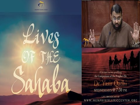 Lives of Sahaba 40 - AbdurRahman Ibn Awf (Ashara Mubashara) - Yasir Qadhi