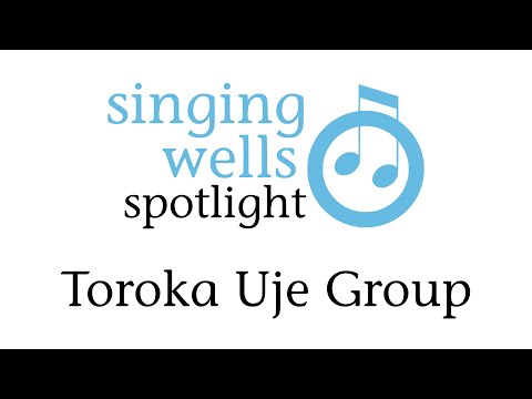 Singing Wells Spotlight: Toroka Uje