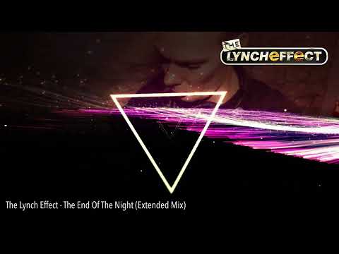 The Lynch Effect - The End Of The Night (Extended Mix)