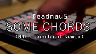 Deadmau5 - Some Chords (N4C Launchpad & Launchkey Remix) [PROJECT DOWNLOAD]