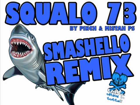 SQUALO 73 (PMK) / SMASHELLO remix