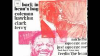 Coleman Hawkins & Clark Terry - Just Sqeeze Me ( But Don't Tease Me )