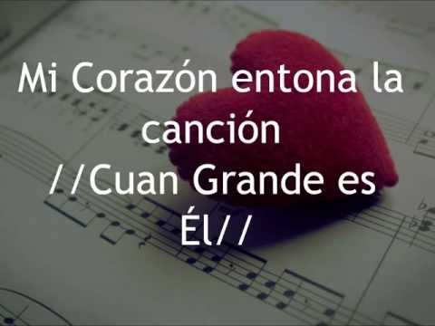 Cuan Grande es Dios (con letra)