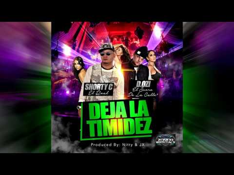 Shorty C Ft. D.Ozi - Deja La Timidez (Official Audio)